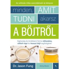   Minden, amit tudni akarsz a böjtről - Egészség és kirobbanó forma időszakos, váltott napi, hosszú böjt segítségével