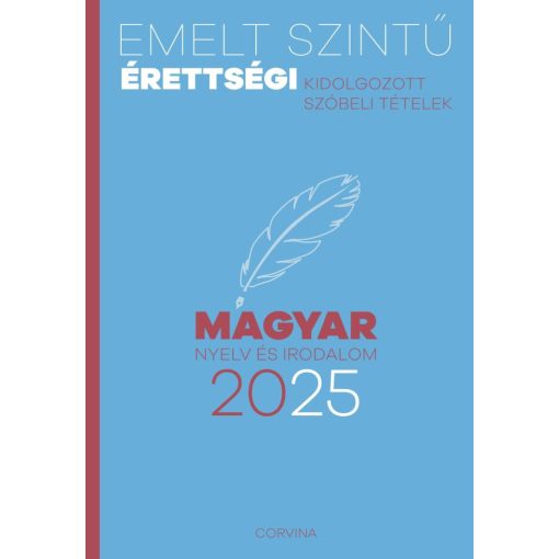 Emelt szintű érettségi - magyar nyelv és irodalom 2025 - Kidolgozott szóbeli tételek