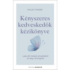   Kényszeres kedveskedők kézikönyve - Lépj elő mások árnyékából és légy önmagad!
