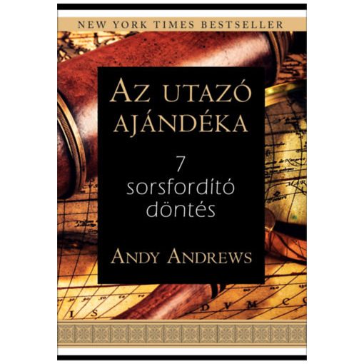 Az utazó ajándéka - 7 sorsfordító döntés b2595 B6088