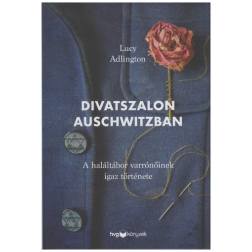 Divatszalon Auschwitzban - A haláltábor varrónőinek igaz története