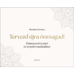   Tervezd újra önmagad! - Önismereti évzáró és évnyitó munkafüzet b3043