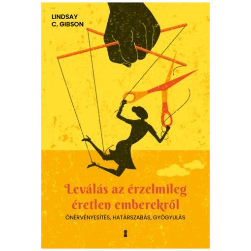 Leválás az érzelmileg éretlen emberekről - Önérvényesítés, határszabás, gyógyulás