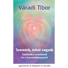   Szeretek, tehát vagyok - Tanítások a szeretetről és a Szeretethimnuszról
