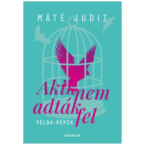 Akik nem adták fel - Példa-képek