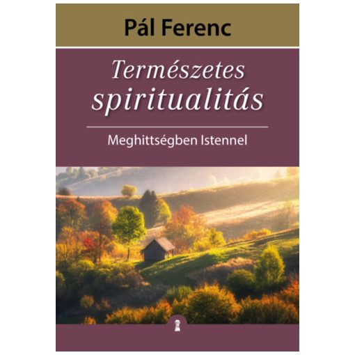 Természetes spiritualitás - Meghittségben Istennel