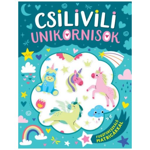 Csilivili unikornisok - foszforeszkáló unikornisokkal
