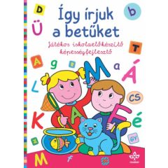   Így írjuk a betűket - Játékos iskolaelkészítő képességfejlesztő