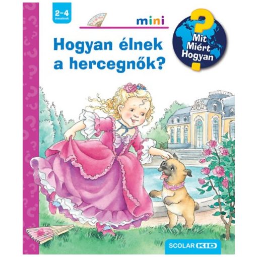 Hogyan élnek a hercegnők? - Mit? Miért? Hogyan? mini 74.