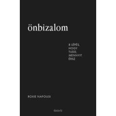 Önbizalom - 8 lépés, hogy tudd, mennyit érsz