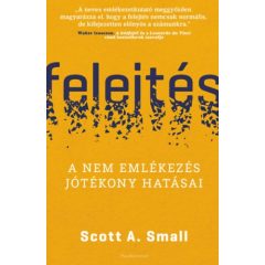 Felejtés - A nem emlékezés jótékony hatásai