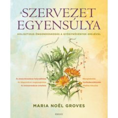   A szervezet egyensúlya - Holisztikus öngondoskodás a gyógynövények erejével