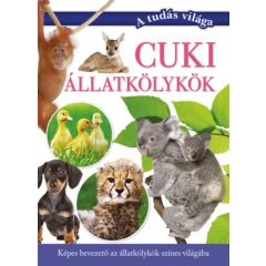   Cuki állatkölykök - Képes bevezető az állatkölykök színes világába