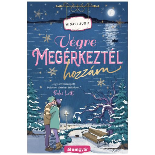 Végre megérkeztél hozzám