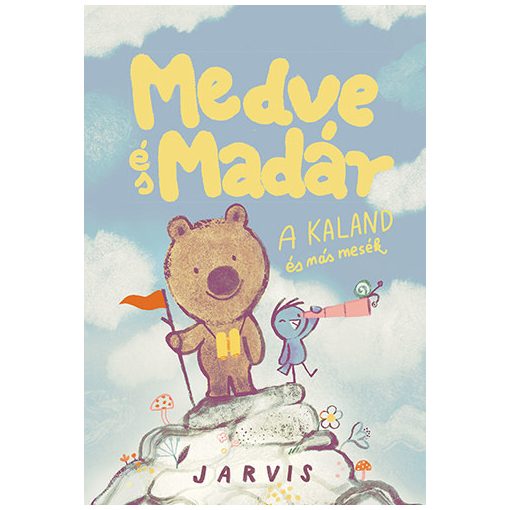 Medve és Madár - A kaland és más mesék