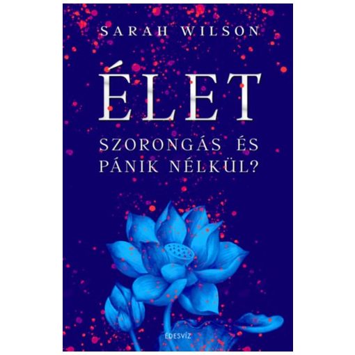 ÉLET szorongás és pánik nélkül? B2465