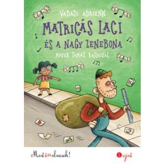   Matricás Laci és a nagy zenebona - Most én olvasok! 3. Szint B5165