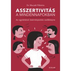   Asszertivitás a mindennapokban - Az együttérző önérvényesítés zsebkönyve