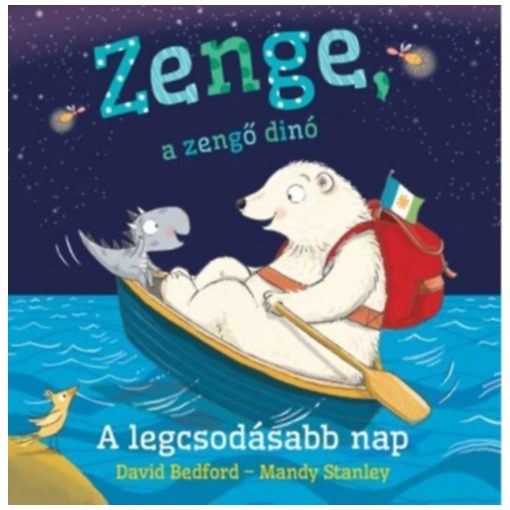 Zenge, a zengő dinó - A legcsodálatosabb nap