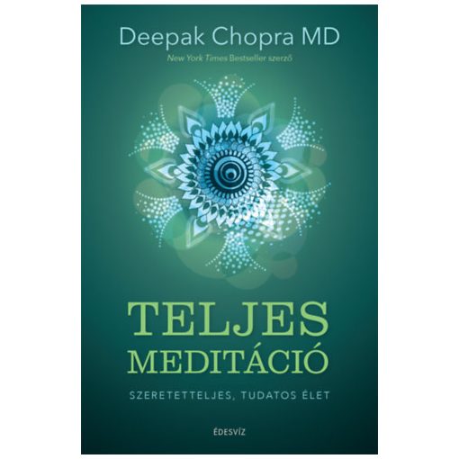 Teljes meditáció - Szeretetteljes, tudatos élet