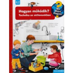   Hogyan működik? - Technika az otthonunkban - Mit? Miért? Hogyan? 14.