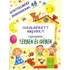   Iskolaérett vagyok?! - Tájékozódás térben és időben - szintfelmérő óvodásoknak 48 matricával