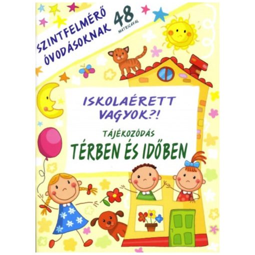 Iskolaérett vagyok?! - Tájékozódás térben és időben - szintfelmérő óvodásoknak 48 matricával