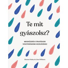   Te mit gyászolsz? - Megküzdési stratégiák veszteségeink kezeléséhez d746