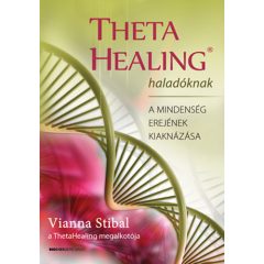   Theta Healing haladóknak - a mindenség erejének kiaknázása