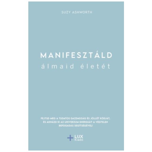 Manifesztáld álmaid életét