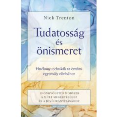   Tudatosság és önismeret - Hatékony technikák az érzelmi egyensúly eléréséhez