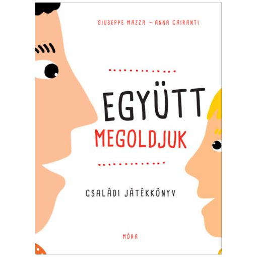 Együtt megoldjuk - Családi játékkönyv