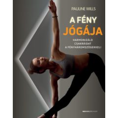   A fény jógája - Harmonizáld csakráidat a fényháromszögekkel