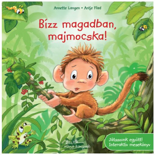 Bízz magadban, majmocska!