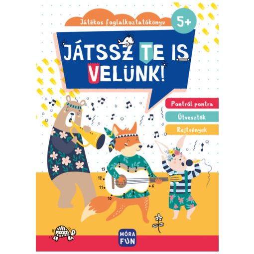 Játssz te is velünk! - Játékos foglalkoztatókönyv