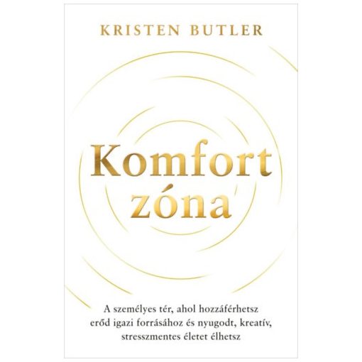 Komfortzóna - A személyes tér, ahol hozzáférhetsz erőd igazi forrásához, kreatív, stresszmentes életet élhetsz