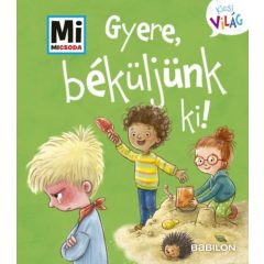   Gyere, béküljünk ki! - Mi Micsoda Kicsi világ 8. - kihajtható fülekkel