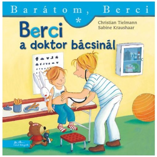 Berci a doktor bácsinál - Barátom, Berci 