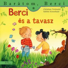 Berci és a tavasz - Barátom, Berci