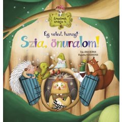 Érzelmek erdeje 4. - Szia, önuralom! Ég veled, harag!