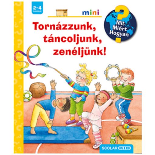 Tornázzunk, táncoljunk, zenéljünk! - Mit?  Miért? Hogyan?