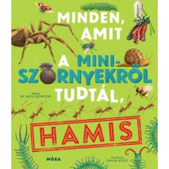 Minden, amit a miniszörnyekről tudtál, hamis