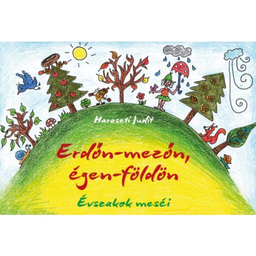 Erdőn-mezőn, égen-földön - Évszakok meséi