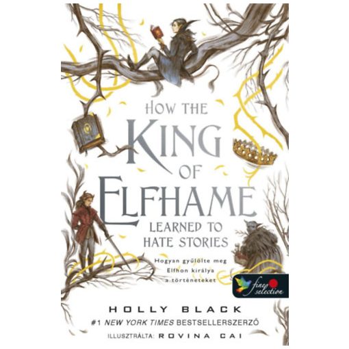 How The King of Elfhame Learned to Hate Stories - Hogyan gyűlölte meg Elfhon királya a történeteket 3,5