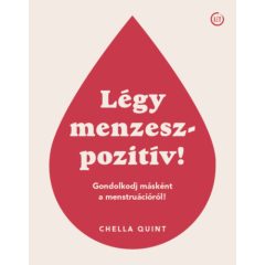   Légy menzeszpozitív! - Gondolkodj másként a menstruációról!