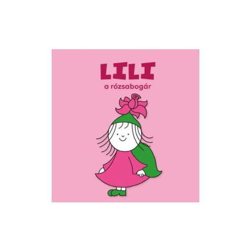 Lili, a rózsabogár