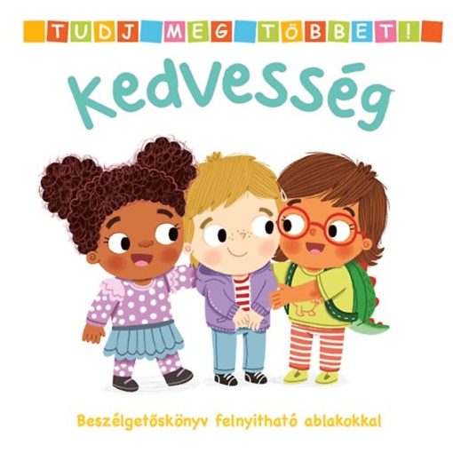 Tudj meg többet! - Kedvesség - Beszélgetőskönyv felnyitható ablakokkal