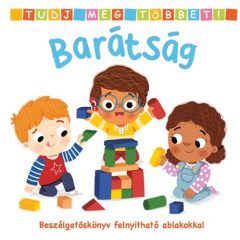   Tudj meg többet! - Barátság - Beszélgetőskönyv felnyitható ablakokkal