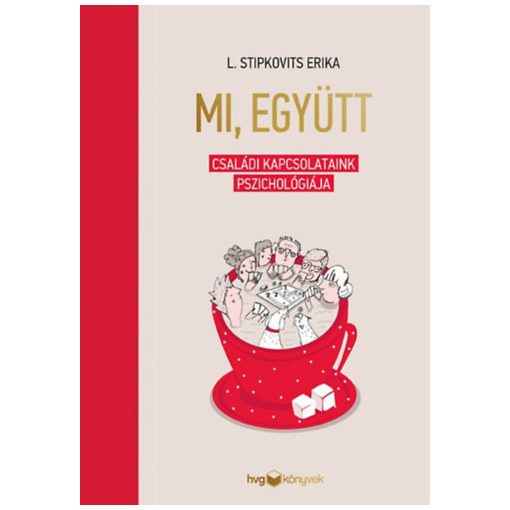 Mi, együtt - Családi kapcsolataink pszichológiája