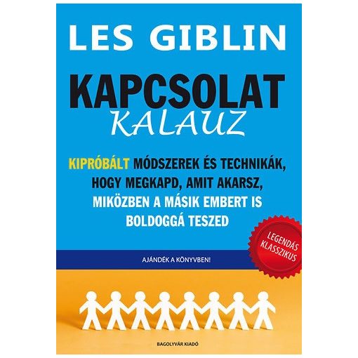 Kapcsolat-kalauz - Kipróbált módszerek és technikák, hogy megkapd, amit akarsz, miközben a másik embert is boldoggá teszed